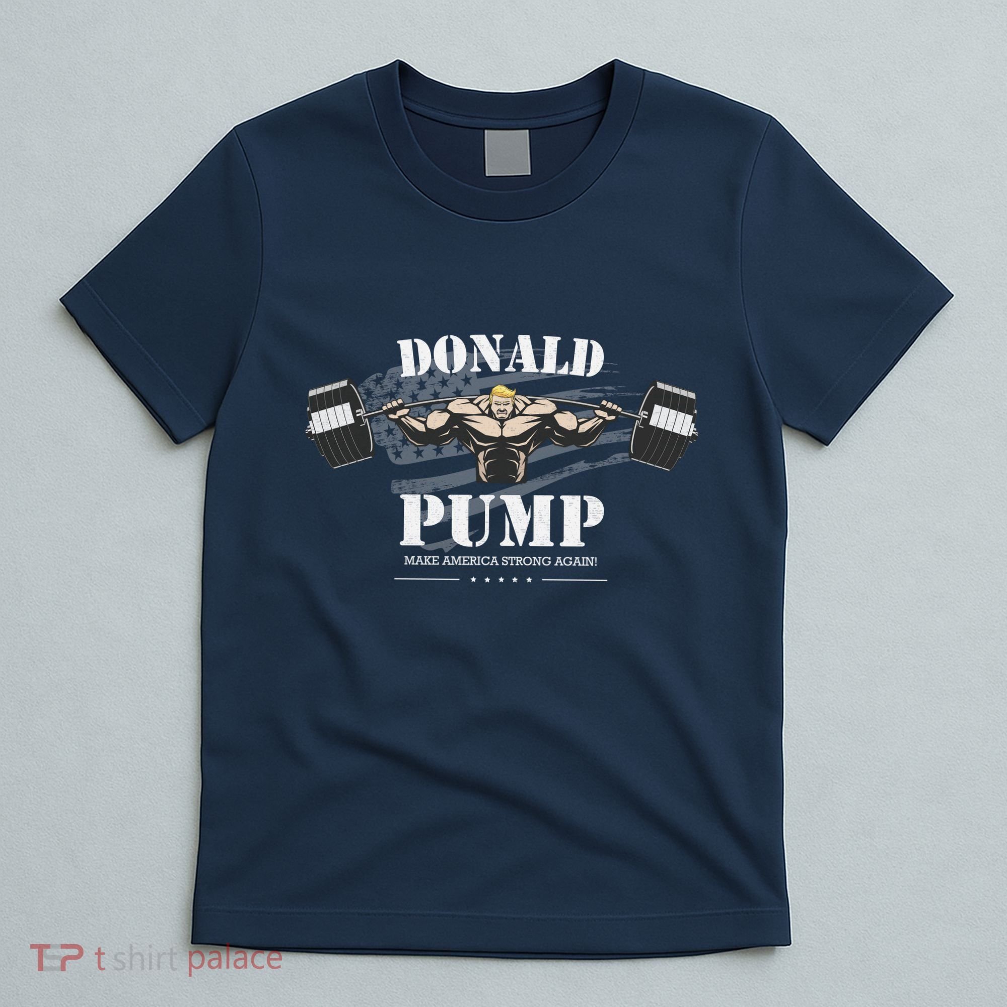 Donald Pump Trump Make America Strong Again Funny T-Shirt