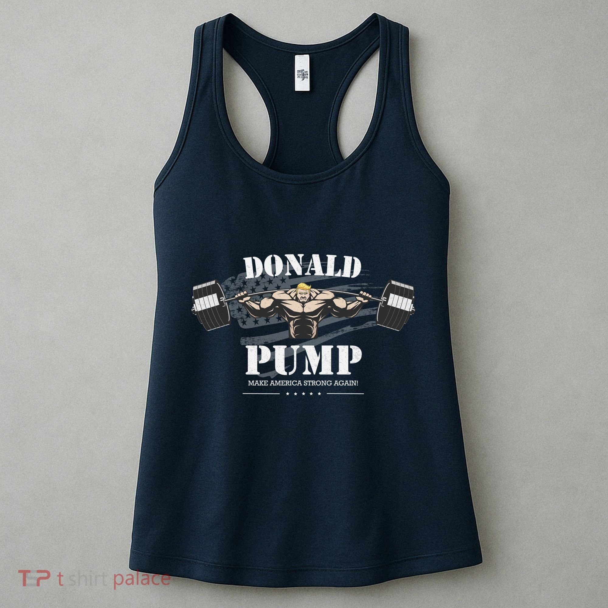 Donald Pump Trump Make America Strong Again Funny Women's Tank Top