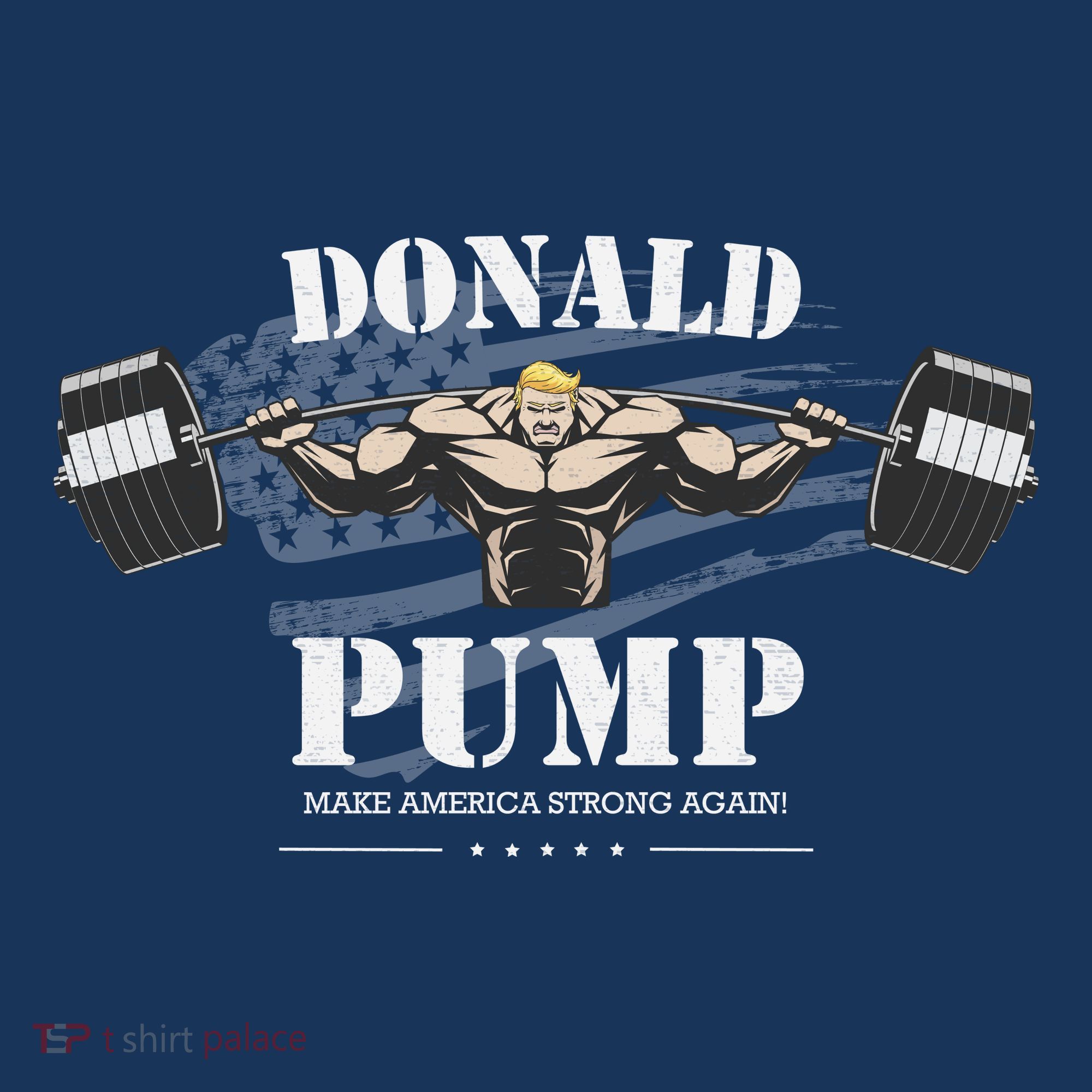 Donald Pump Trump Make America Strong Again Funny Toddler T-Shirt