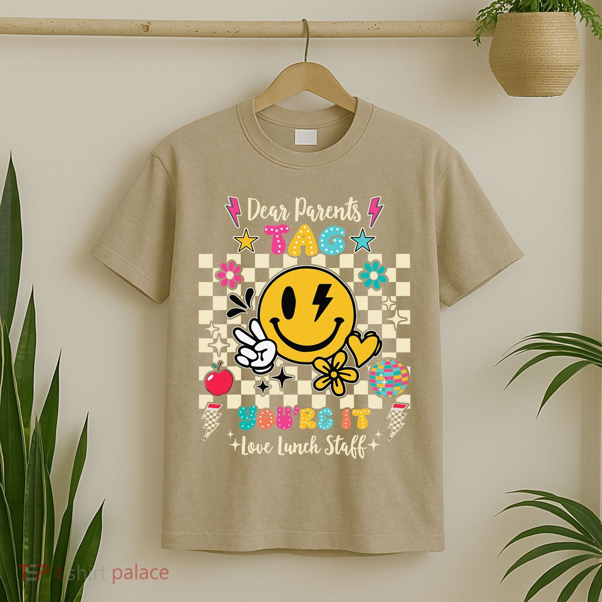 Dear Parents Tag Youre It Love Lunch Staff Last Day School T-Shirt