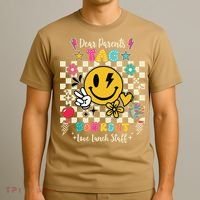 Dear Parents Tag Youre It Love Lunch Staff Last Day School T-Shirt thumb 3