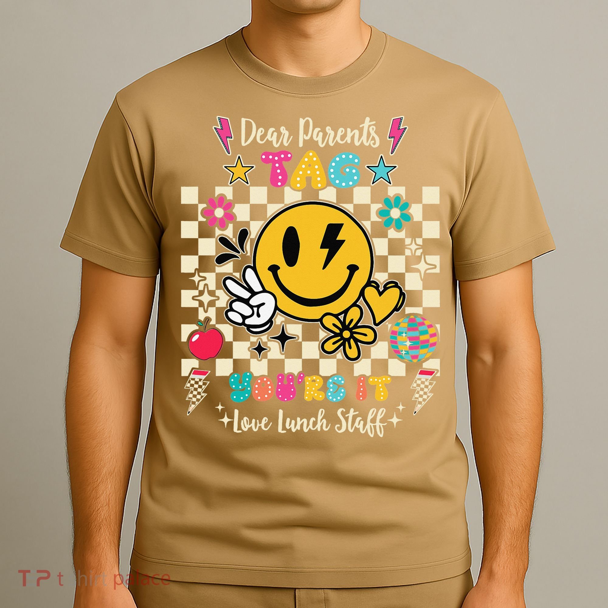 Dear Parents Tag Youre It Love Lunch Staff Last Day School T-Shirt