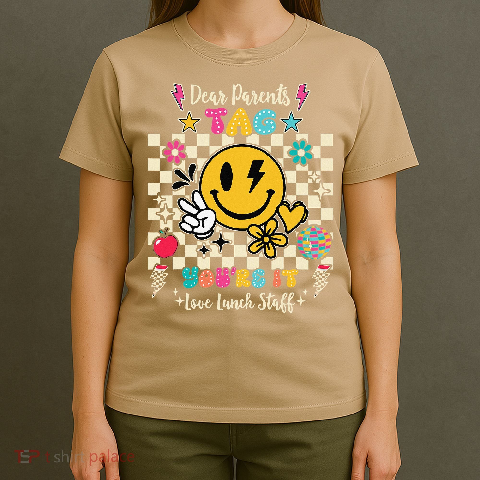 Dear Parents Tag Youre It Love Lunch Staff Last Day School T-Shirt