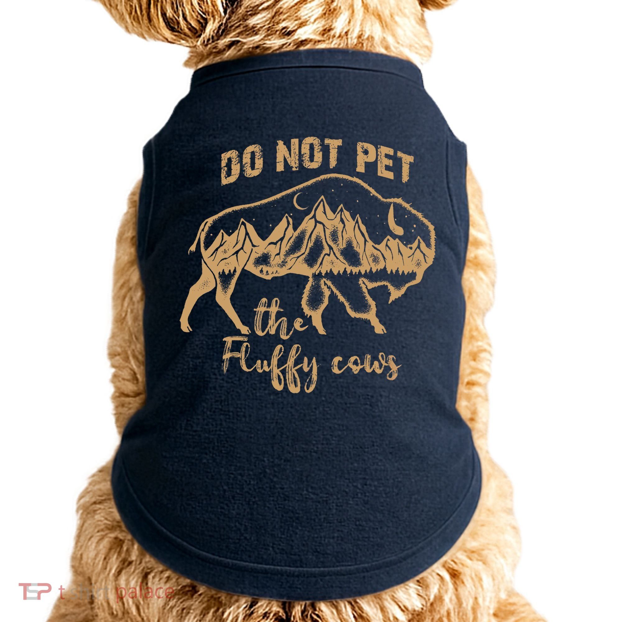 Don't Pet The Fluff Cows Funny Buffalo Doggie Tank