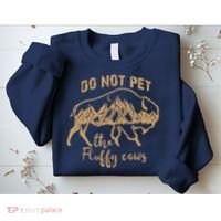 Don't Pet The Fluff Cows Funny Buffalo Sweatshirt thumb 2