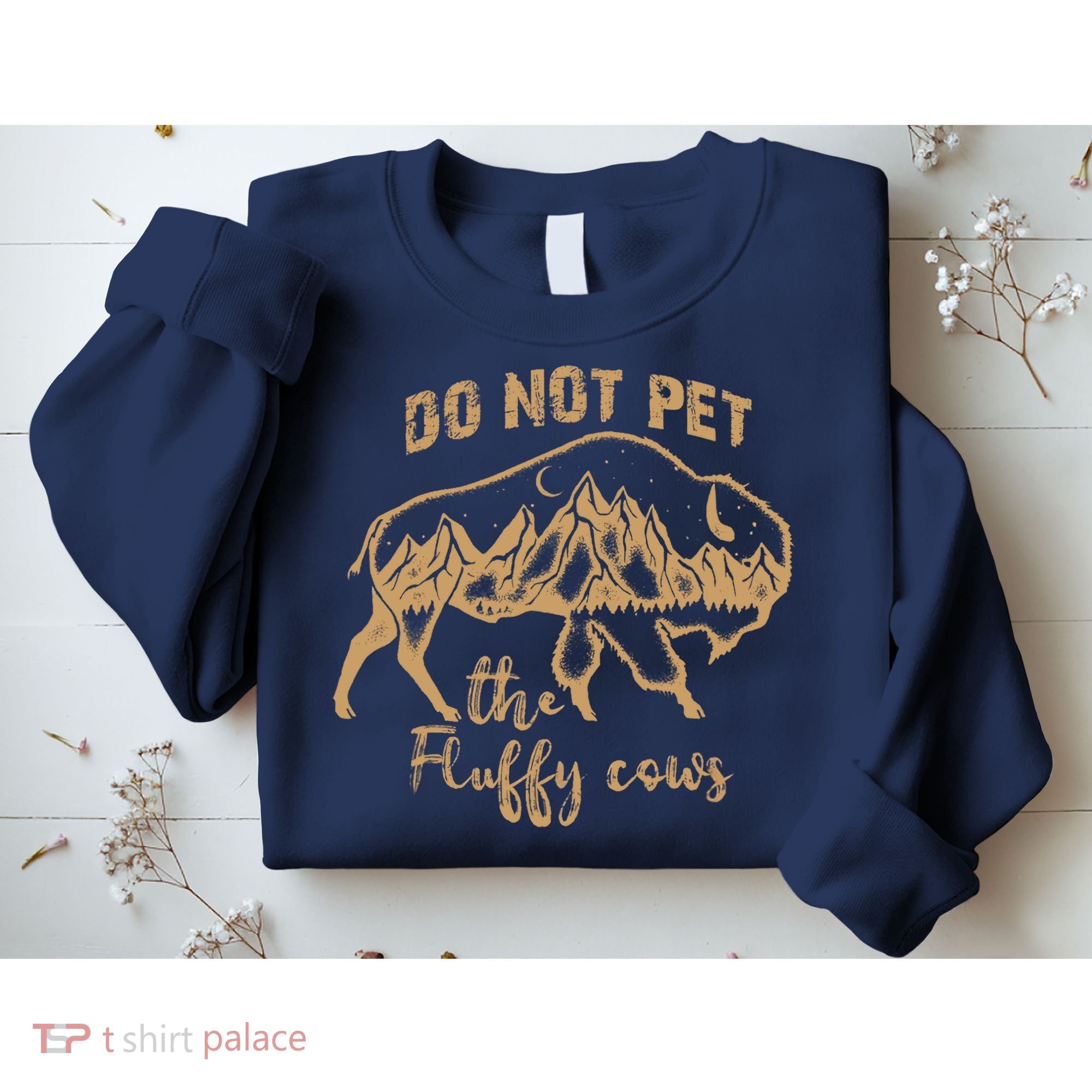 Don't Pet The Fluff Cows Funny Buffalo Sweatshirt