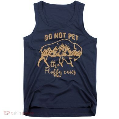 Don't Pet The Fluff Cows Funny Buffalo Tank Top