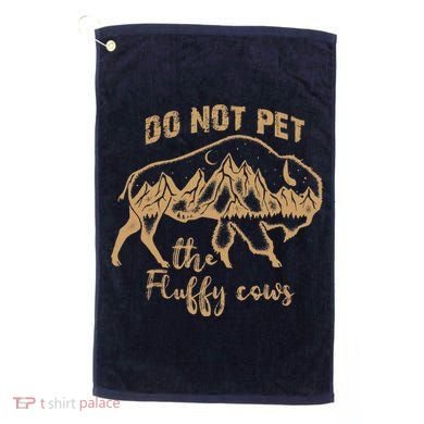 Don't Pet The Fluff Cows Funny Buffalo Golf Towel