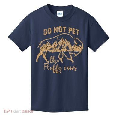 Don't Pet The Fluff Cows Funny Buffalo Kids T-Shirt