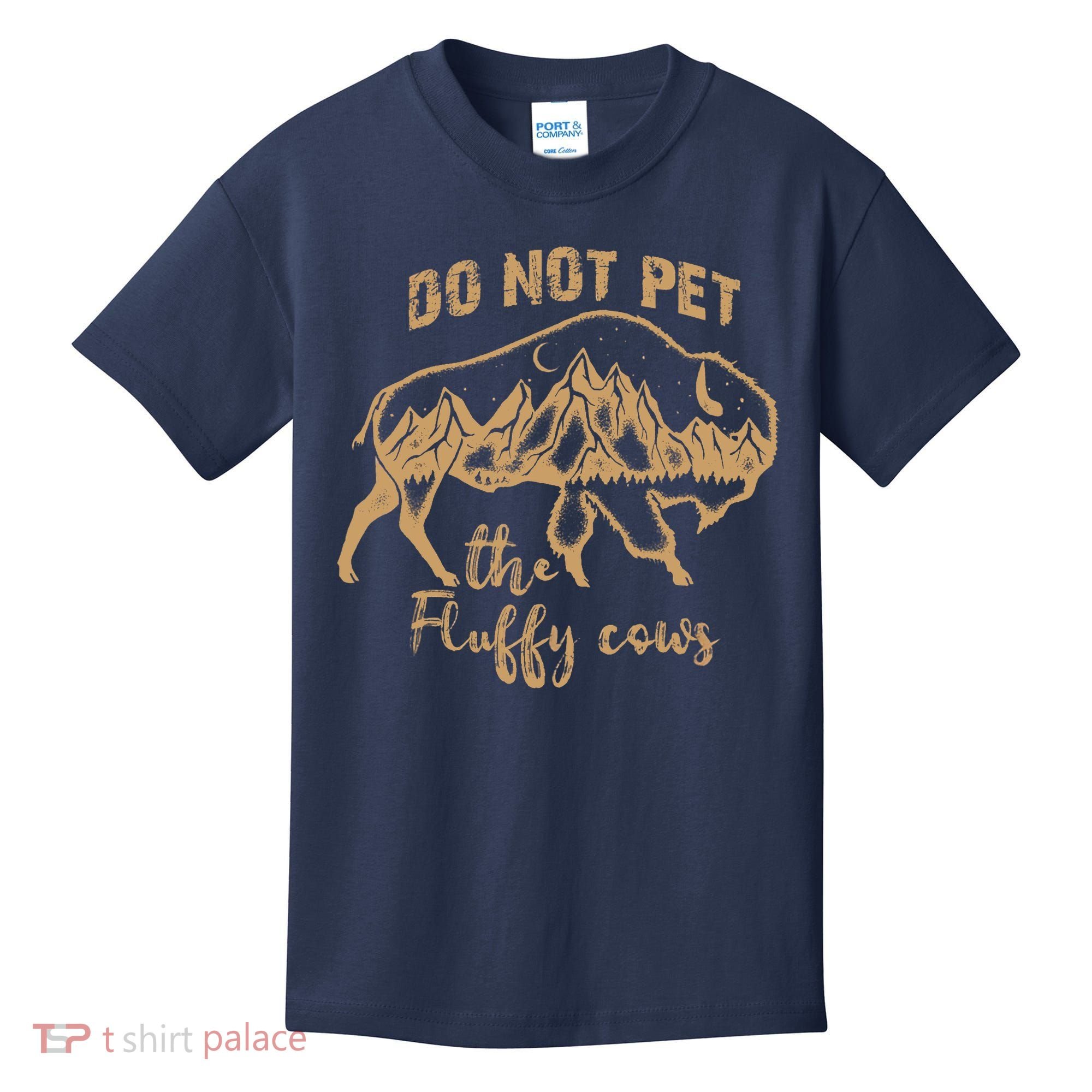 Don't Pet The Fluff Cows Funny Buffalo Kids T-Shirt