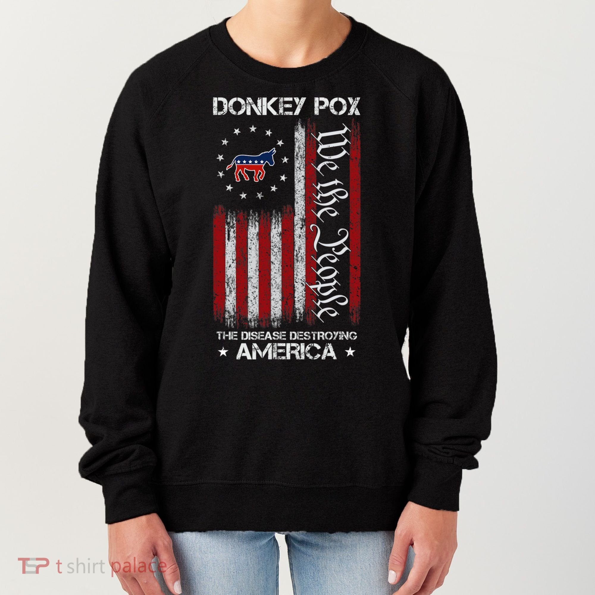 Donkey Pox The Disease Destroying America Funny Anti Biden Women's Sweatshirt