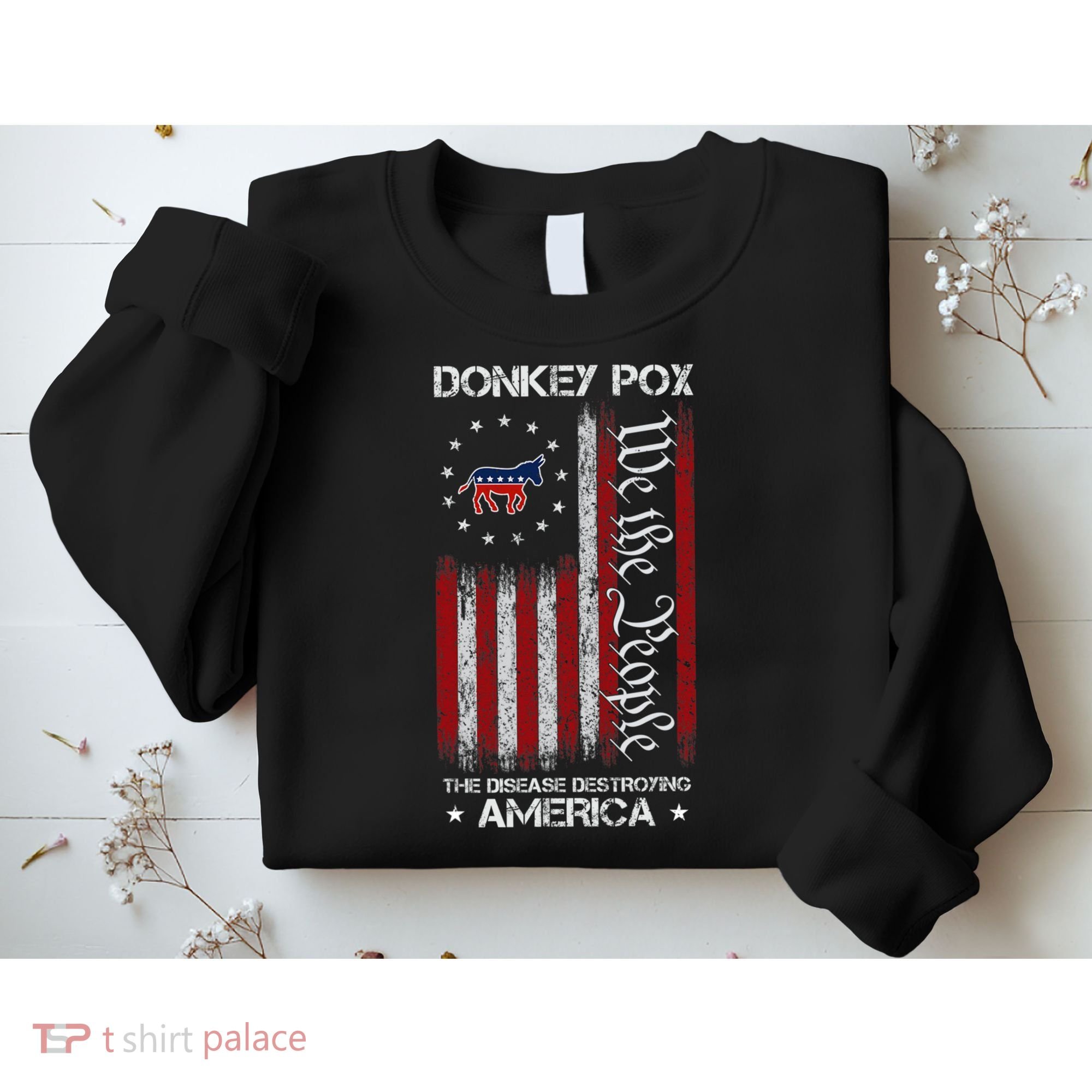 Donkey Pox The Disease Destroying America Funny Anti Biden Sweatshirt