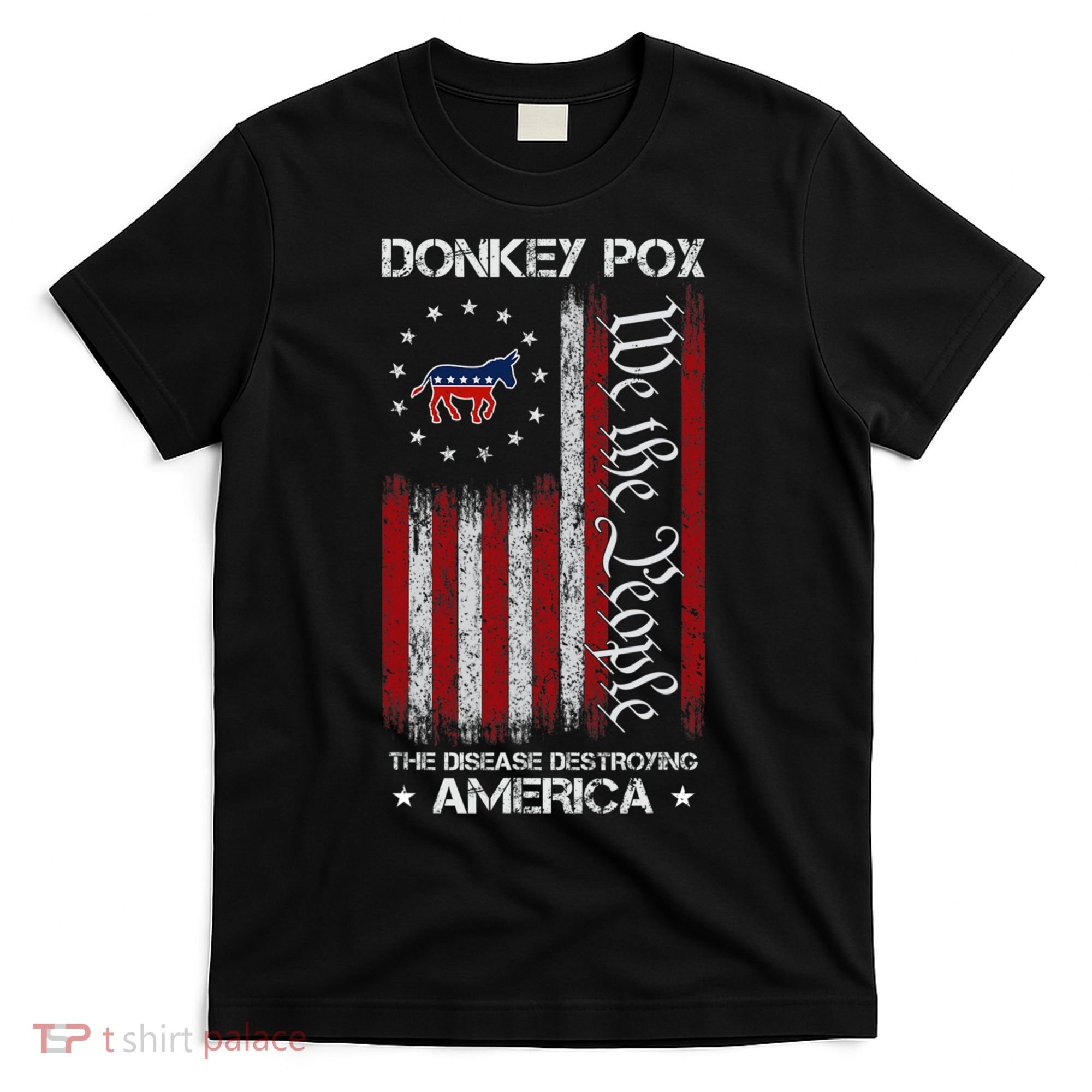 Donkey Pox The Disease Destroying America Funny Anti Biden T-Shirt