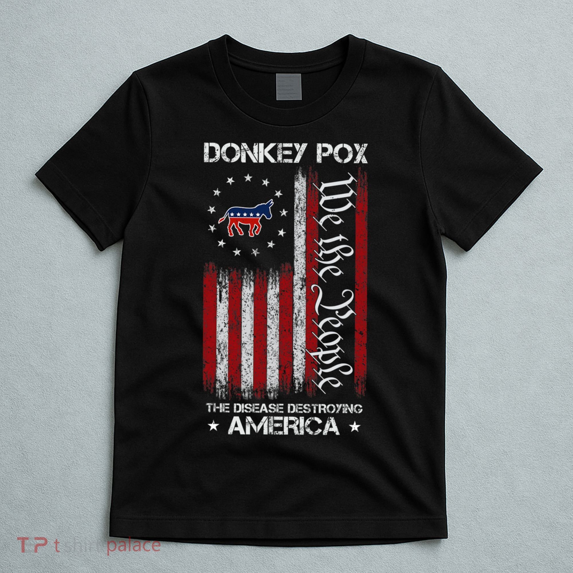 Donkey Pox The Disease Destroying America Funny Anti Biden T-Shirt