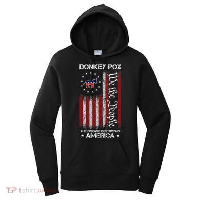 Donkey Pox The Disease Destroying America Funny Anti Biden Women's Hoodie