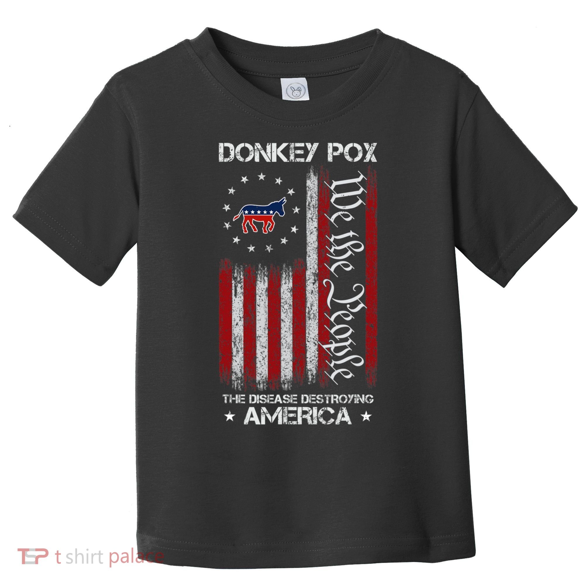 Donkey Pox The Disease Destroying America Funny Anti Biden Toddler T-Shirt
