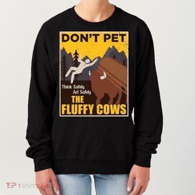Don't Pet The Fluffy Cows Bison Buffalo Women's Sweatshirt