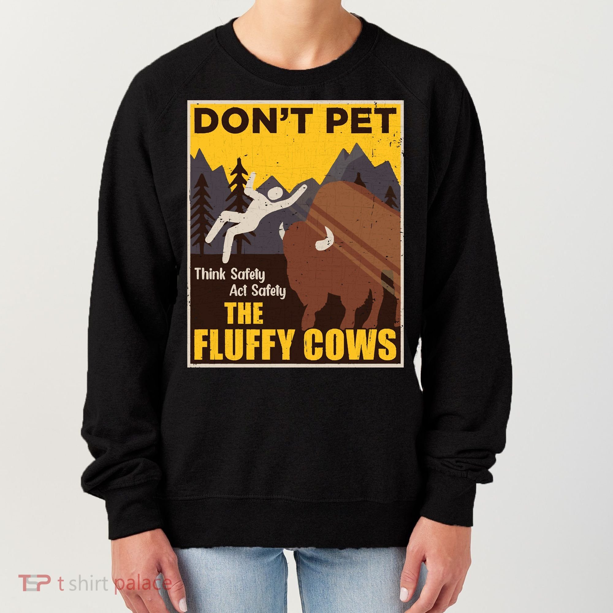 Don't Pet The Fluffy Cows Bison Buffalo Women's Sweatshirt