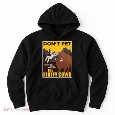 Don't Pet The Fluffy Cows Bison Buffalo Hoodie