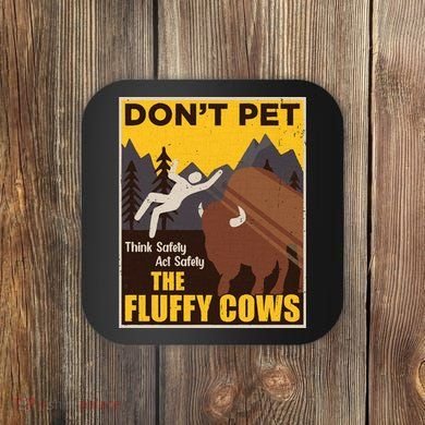Don't Pet The Fluffy Cows Bison Buffalo Coaster