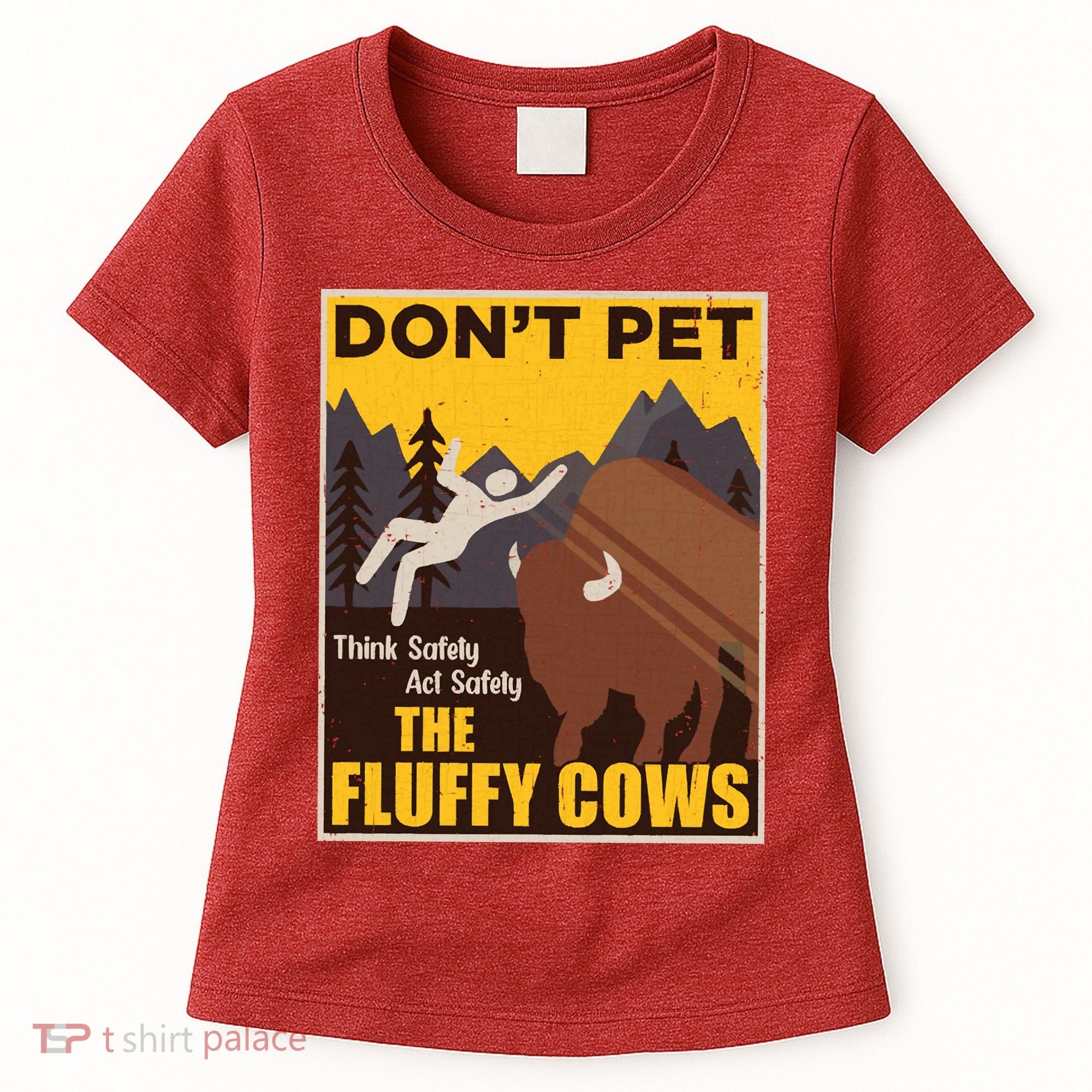 Don't Pet The Fluffy Cows Bison Buffalo Women's T-Shirt
