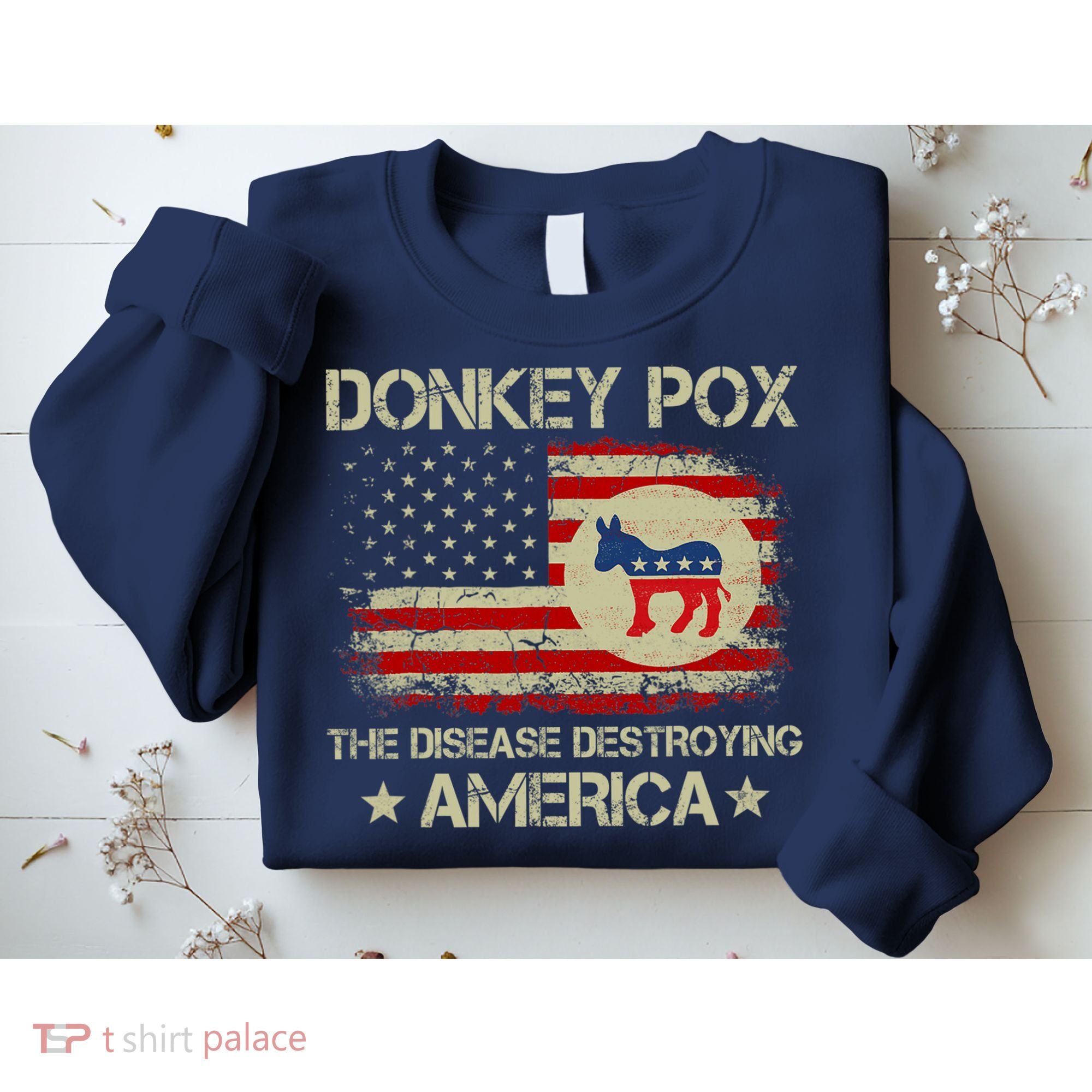 Donkey Pox The Disease Destroying America Funny Anti Biden Sweatshirt