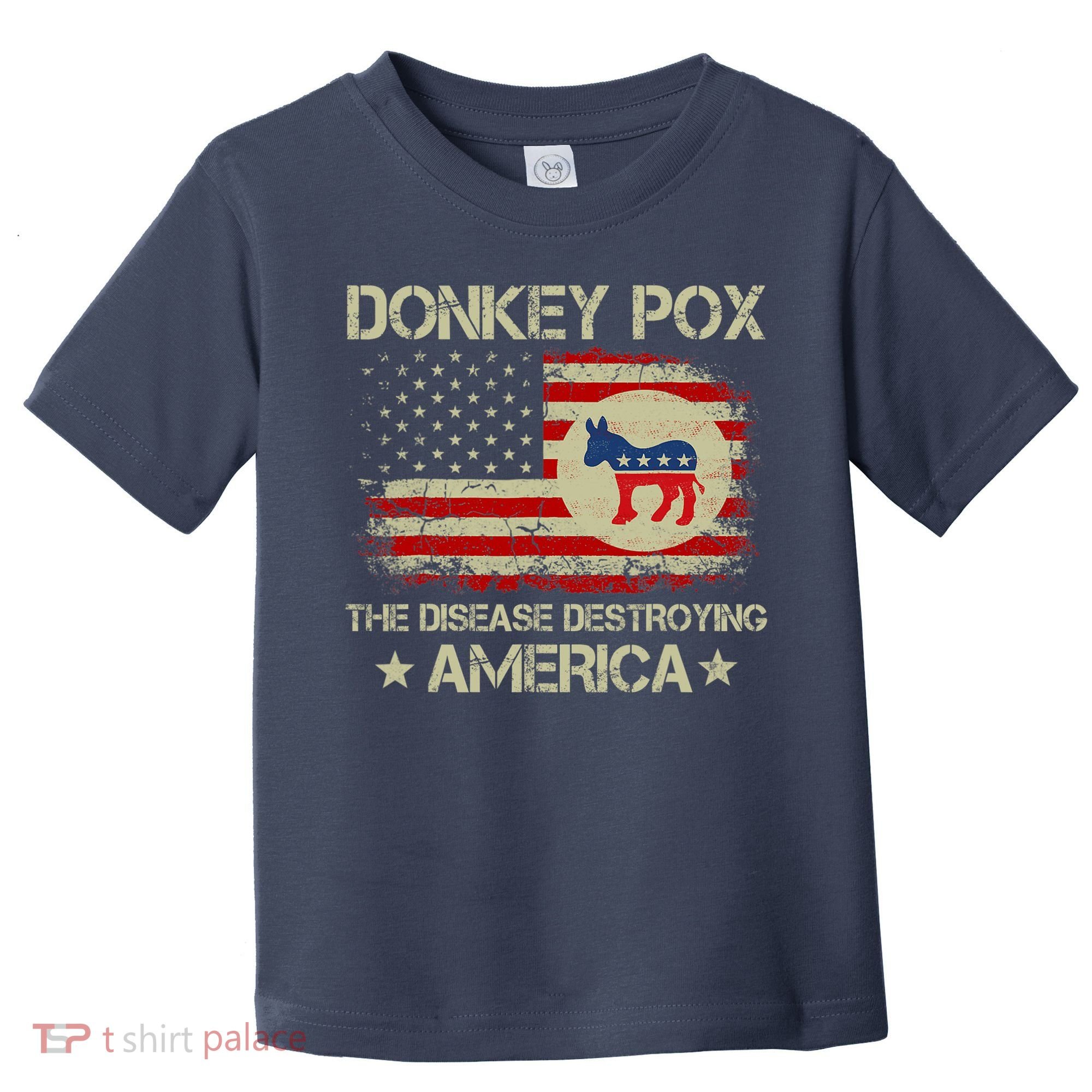 Donkey Pox The Disease Destroying America Funny Anti Biden Toddler T-Shirt