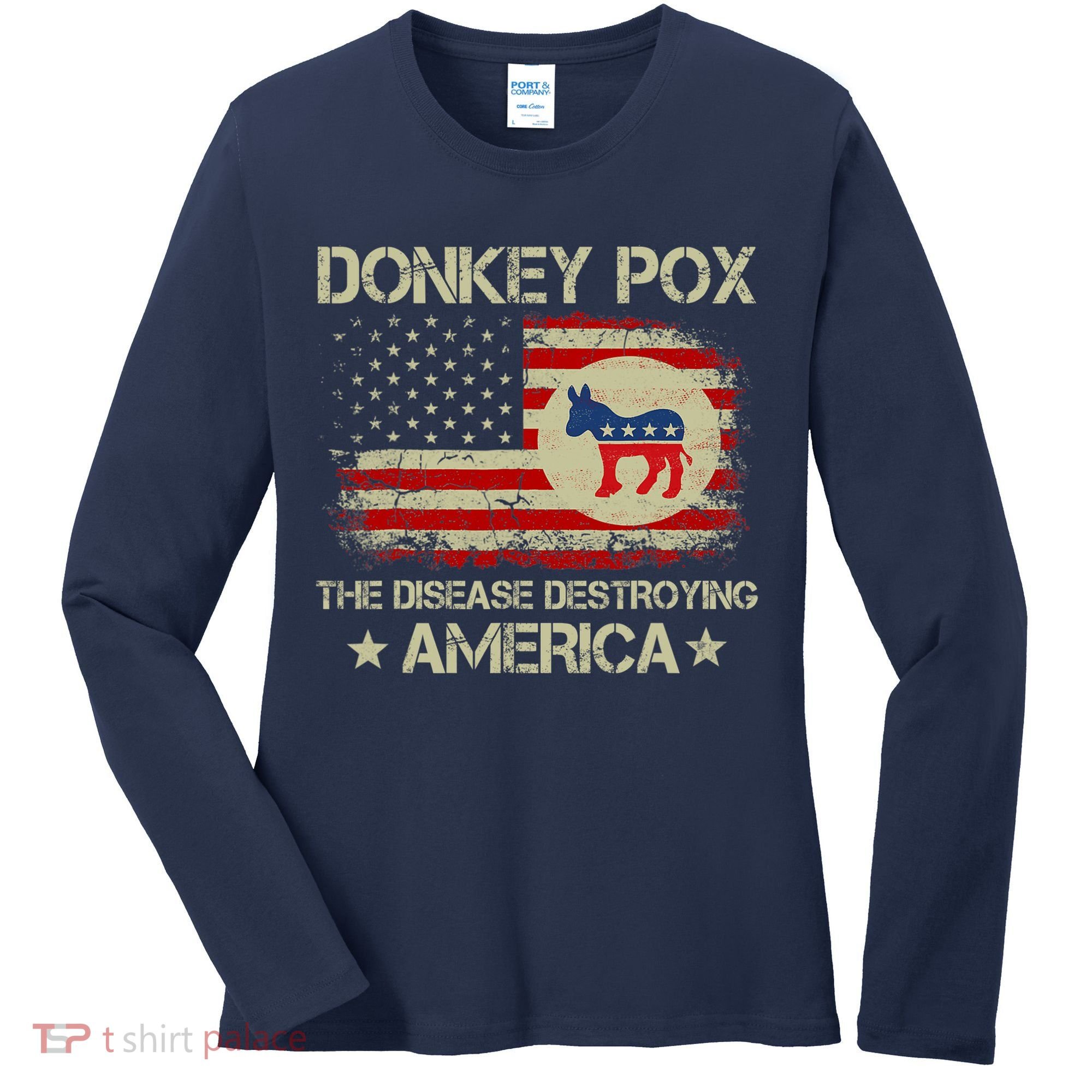 Donkey Pox The Disease Destroying America Funny Anti Biden Women's Long Sleeve Shirt