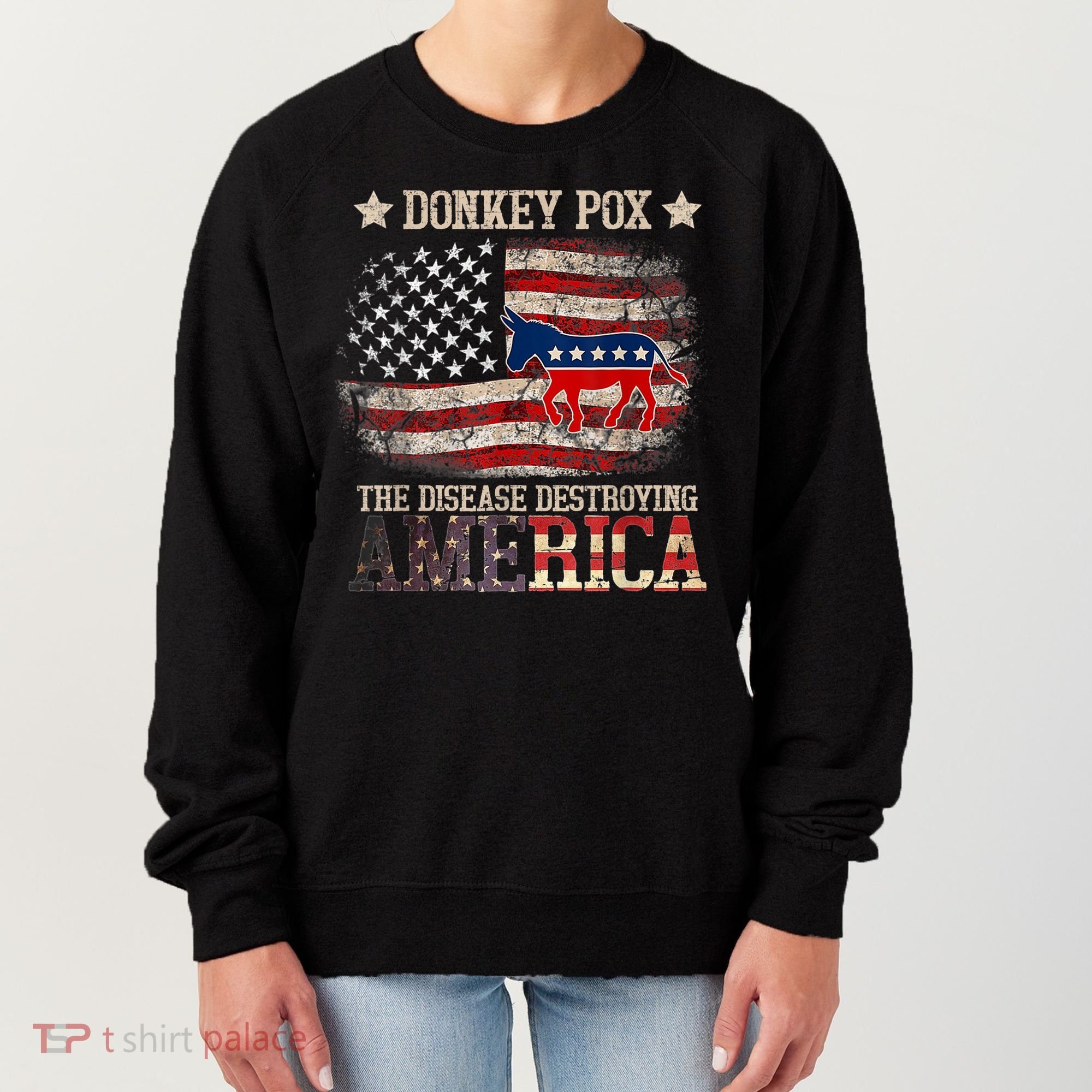 Donkey Pox The Disease Destroying America Funny Women's Sweatshirt