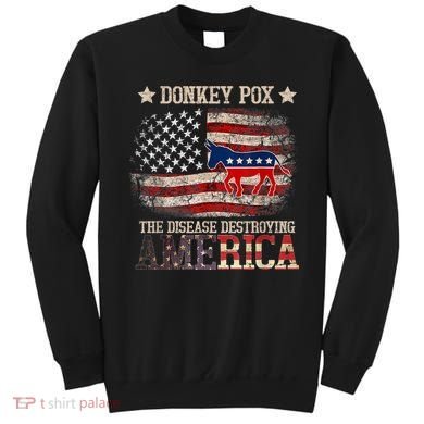 Donkey Pox The Disease Destroying America Funny Sweatshirt