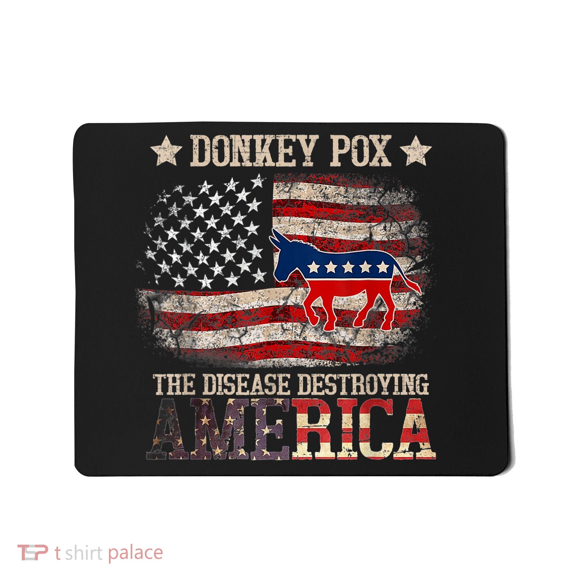 Donkey Pox The Disease Destroying America Funny Mousepad