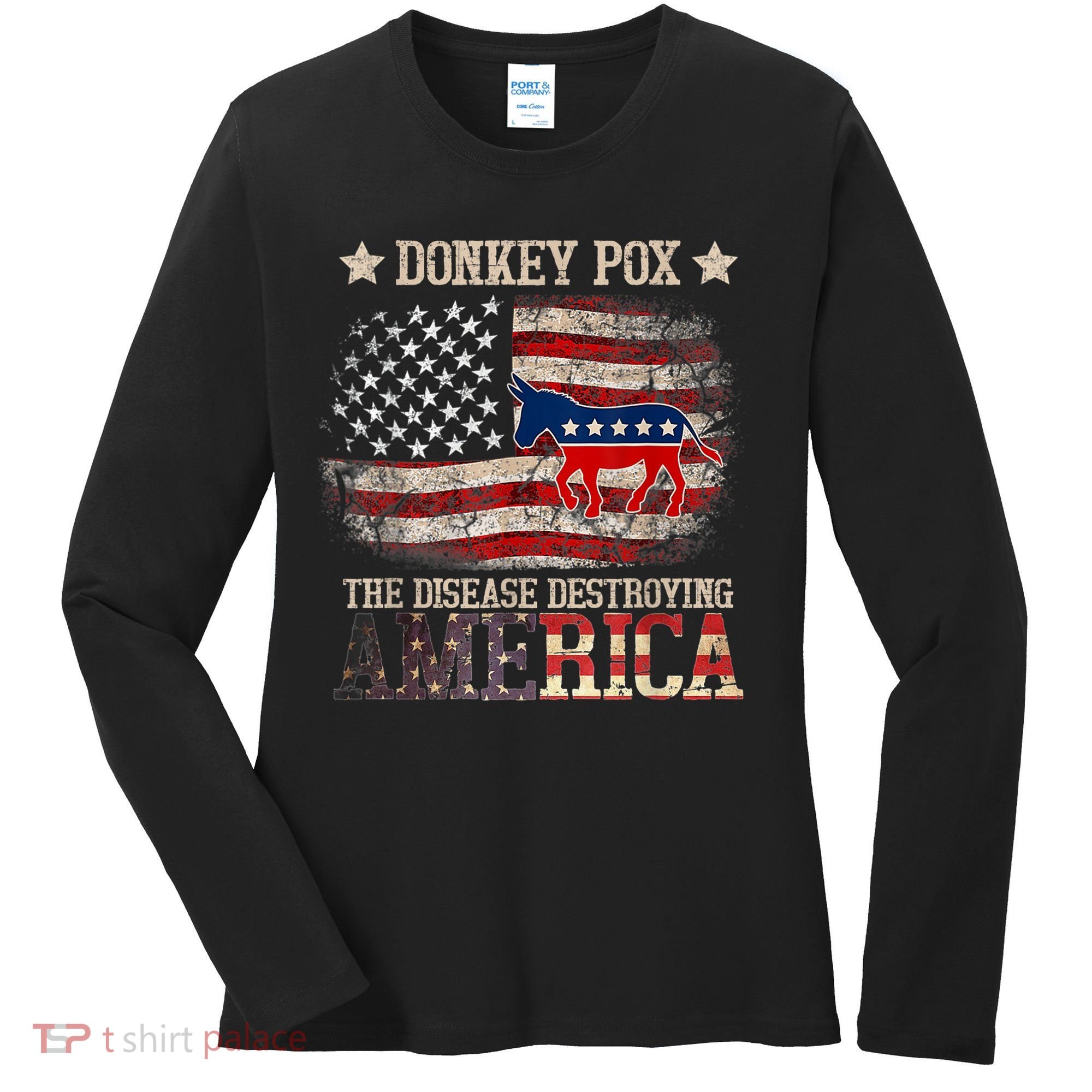 Donkey Pox The Disease Destroying America Funny Women's Long Sleeve Shirt
