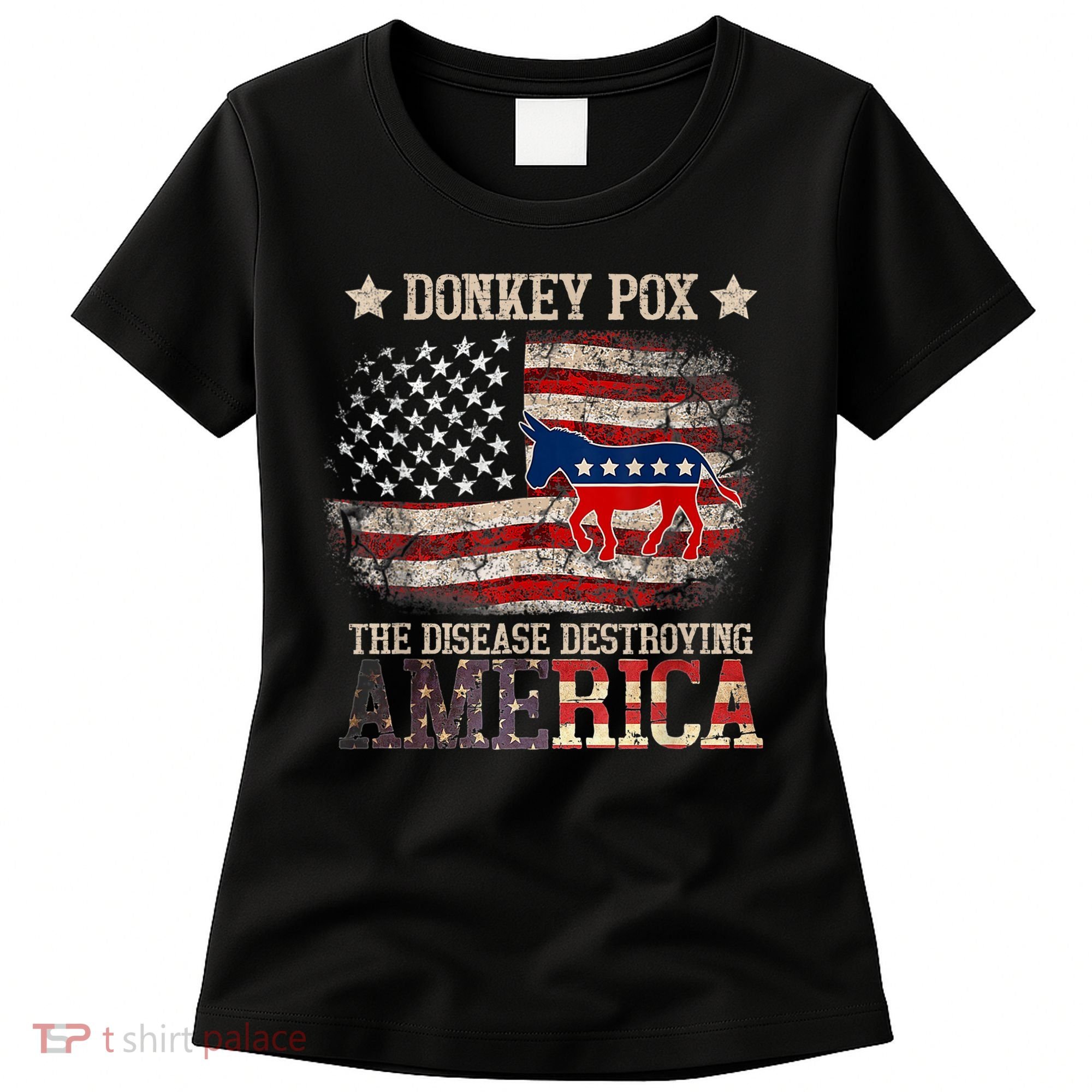 Donkey Pox The Disease Destroying America Funny Women's T-Shirt