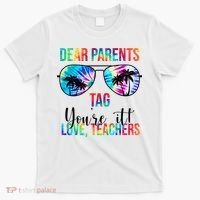 Dear Parents Tag Youre It Love Teachers Funny Summer T-Shirt thumb 0