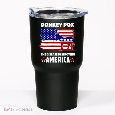 Donkey Pox The Real Problem Destroying America USA Funny Tumbler