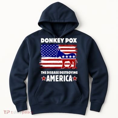 Donkey Pox The Real Problem Destroying America USA Funny Hoodie