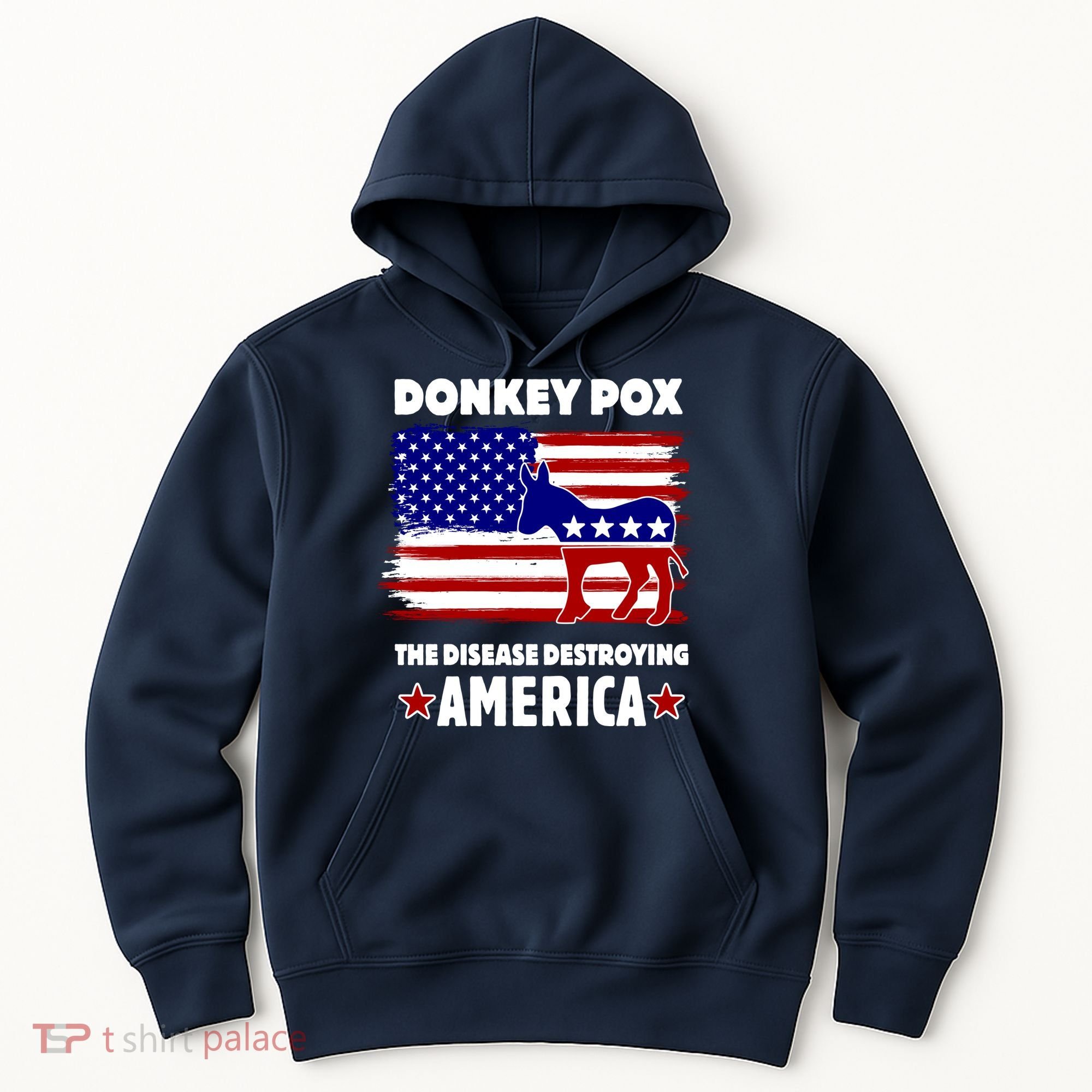 Donkey Pox The Real Problem Destroying America USA Funny Hoodie