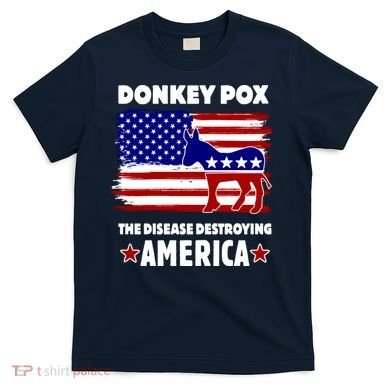Donkey Pox The Real Problem Destroying America USA Funny T-Shirt