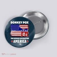 Donkey Pox The Real Problem Destroying America USA Funny Button thumb 0