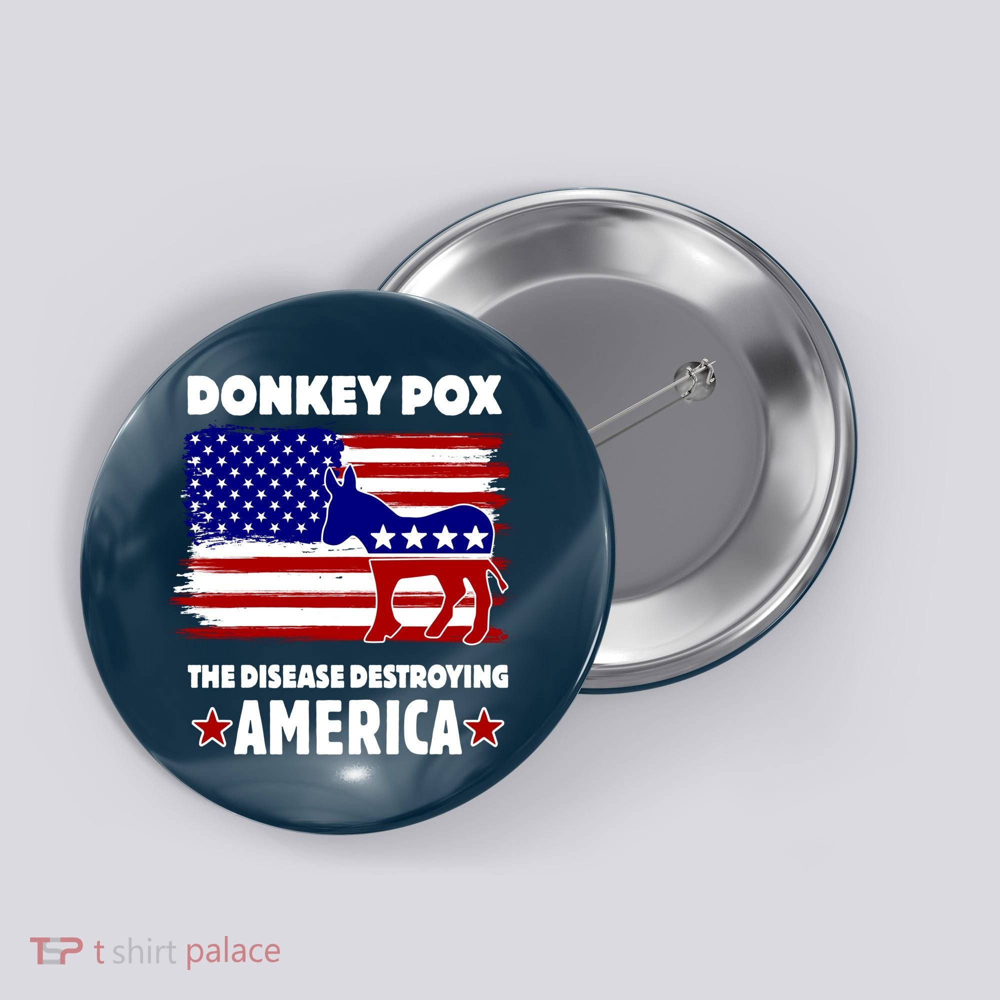 Donkey Pox The Real Problem Destroying America USA Funny Button