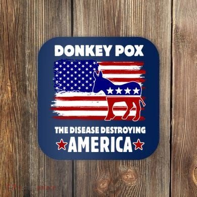 Donkey Pox The Real Problem Destroying America USA Funny Coaster
