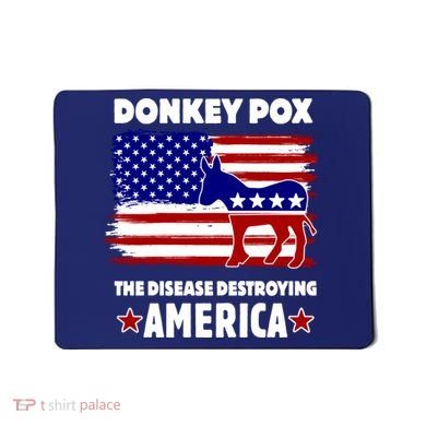 Donkey Pox The Real Problem Destroying America USA Funny Mousepad
