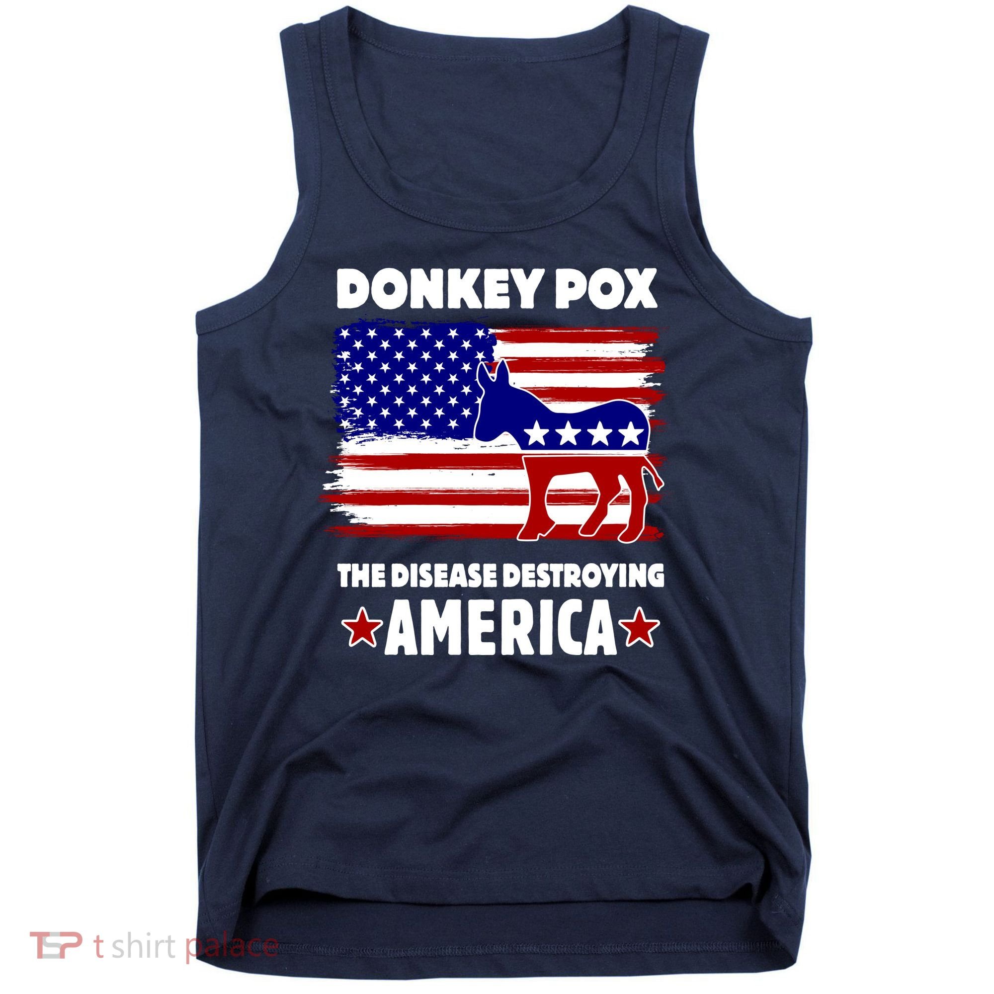 Donkey Pox The Real Problem Destroying America USA Funny Tank Top