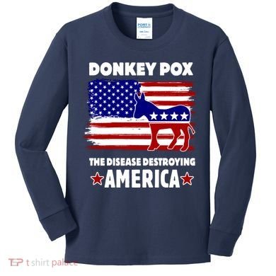 Donkey Pox The Real Problem Destroying America USA Funny Kids Long Sleeve Shirt