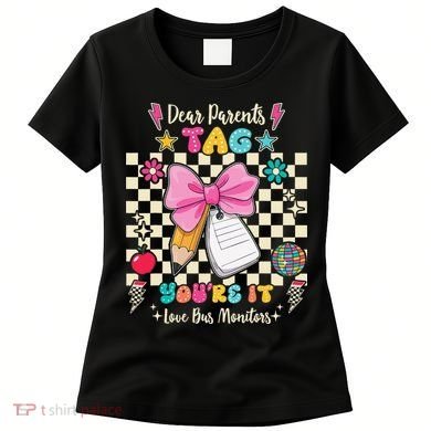 Dear Parents Tag Youre It Love Bus Monitors Coquette Bow Women's T-Shirt