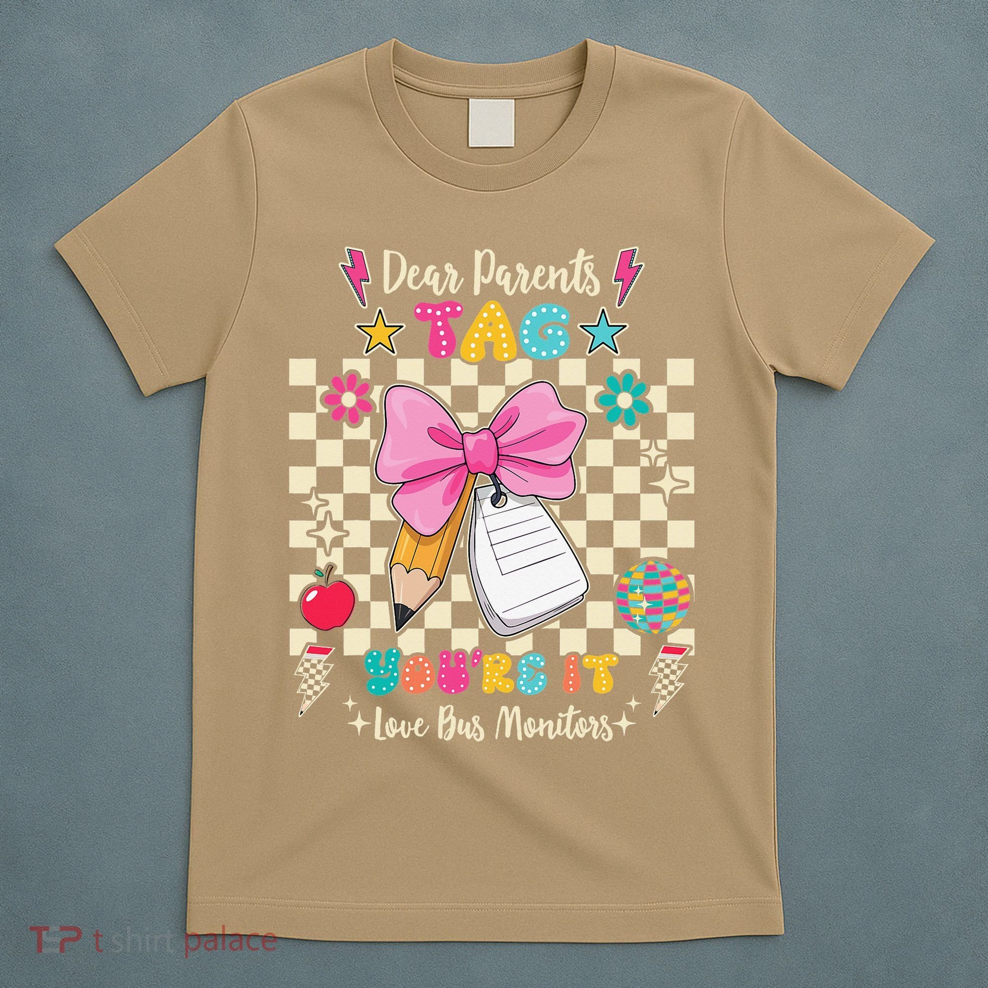 Dear Parents Tag Youre It Love Bus Monitors Coquette Bow T-Shirt