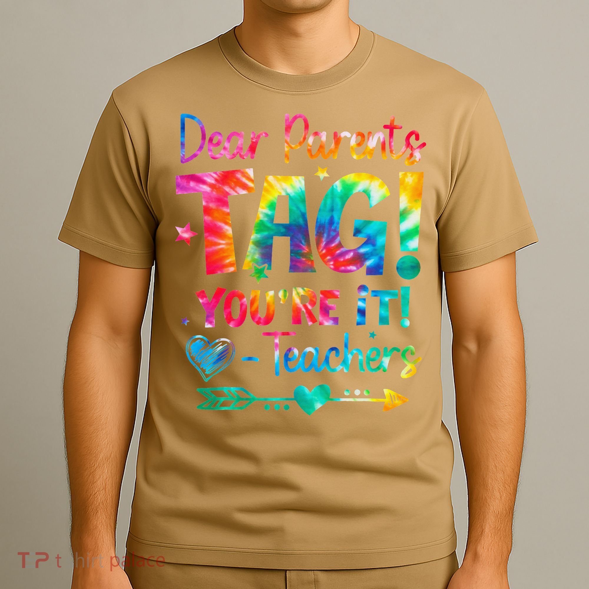 Dear Parents Tag Youre It Love Teachers Tie Dye Funny Gifts T-Shirt