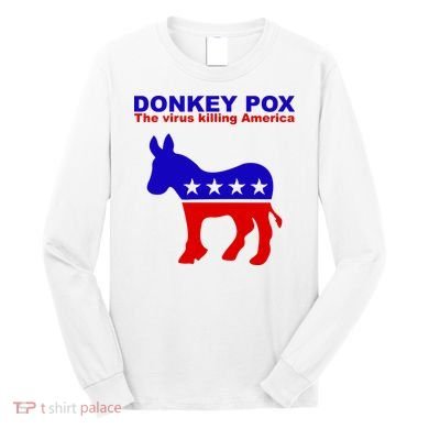 Donkey Pox The Virus Killing America Funny Long Sleeve Shirt