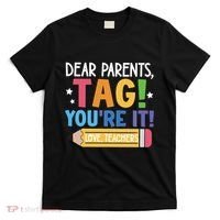 Dear Parents Tag YouRe It Love Teachers T-Shirt thumb 0