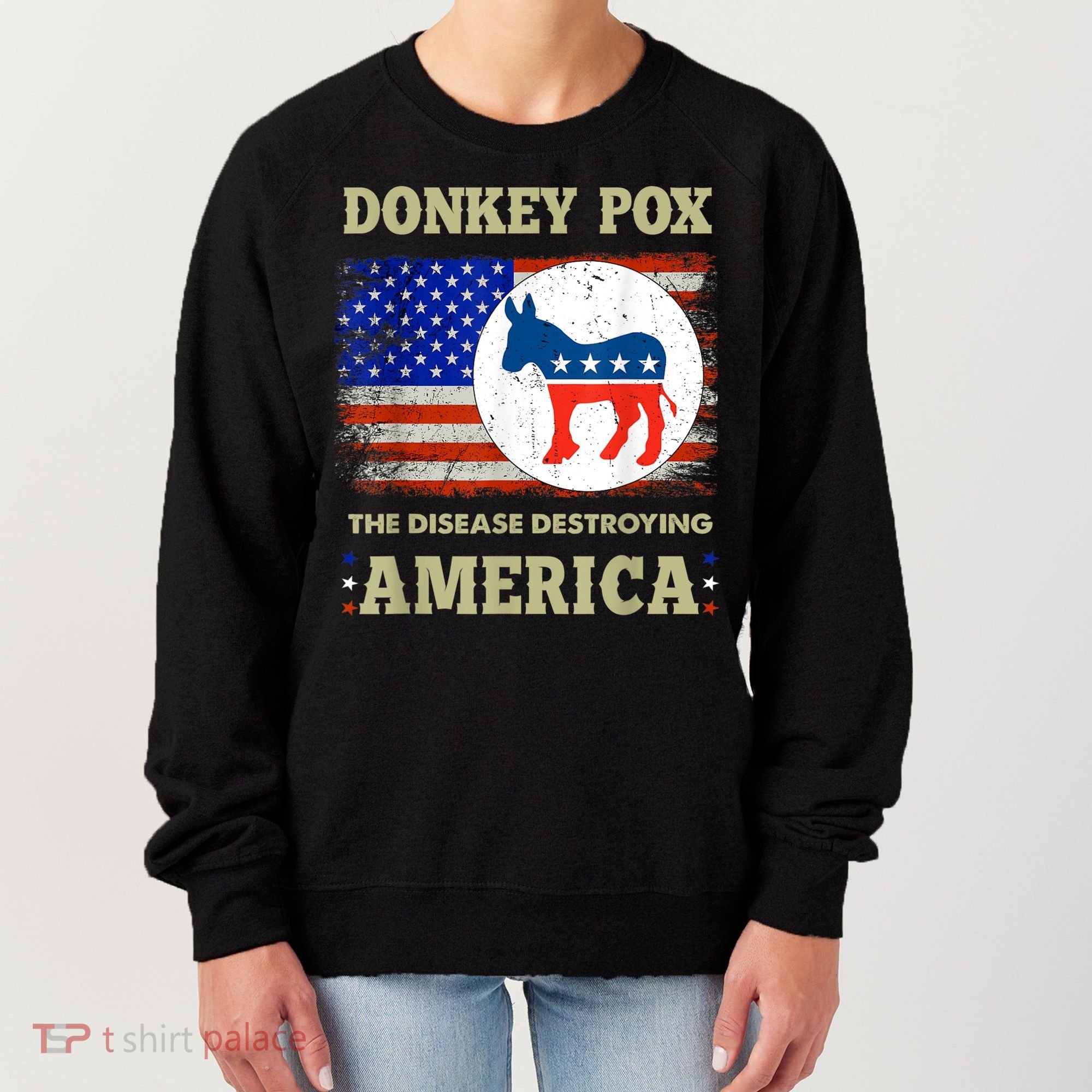 Donkey Pox The Disease Destroying America USA Flag Donkeypox Women's Sweatshirt